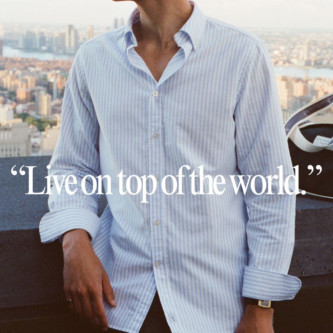 "Live on top of the world."