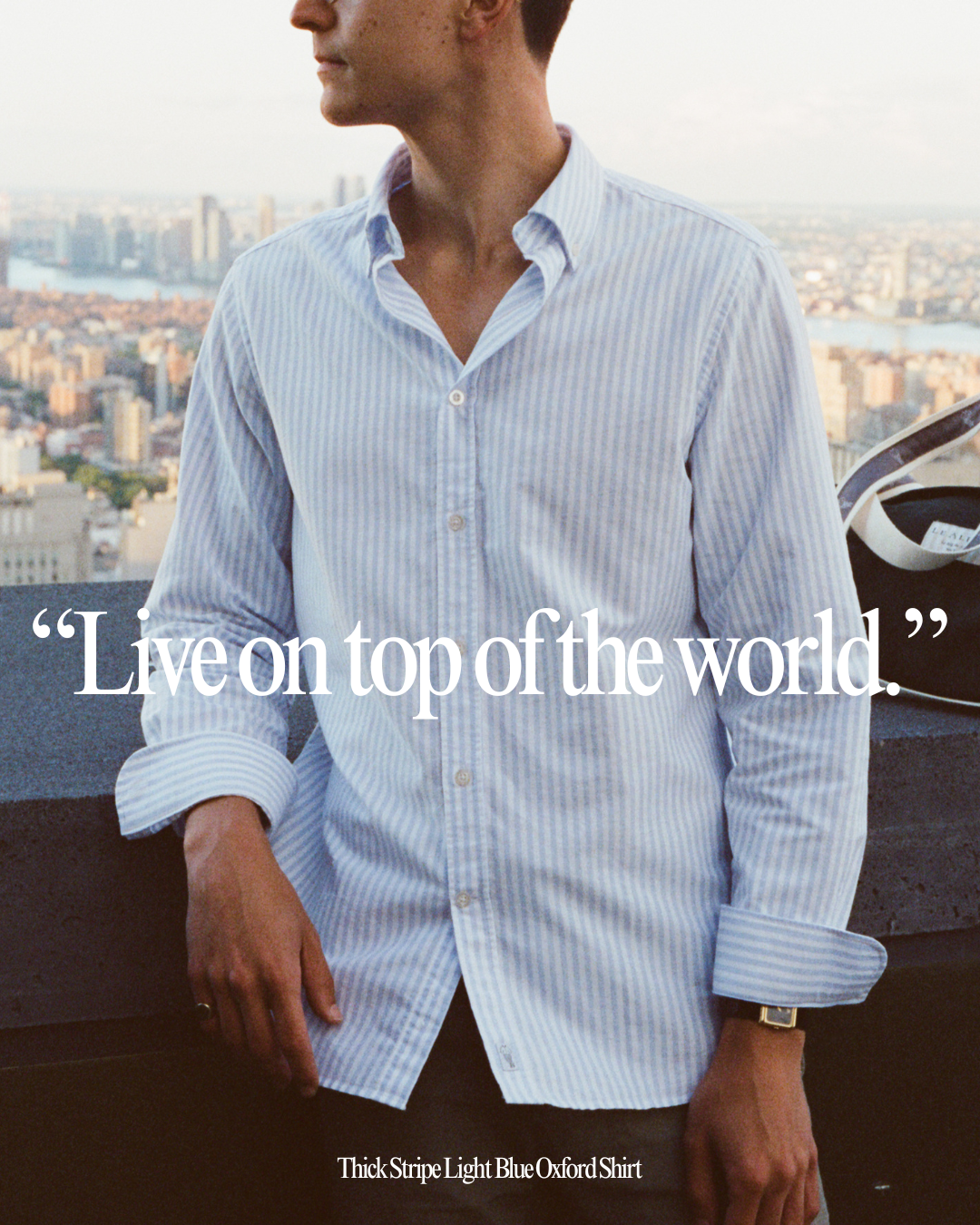 "Live on top of the world."